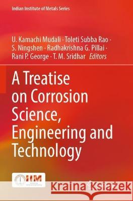 A Treatise on Corrosion Science, Engineering and Technology  9789811693045 Springer Nature Singapore