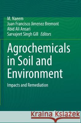 Agrochemicals in Soil and Environment  9789811693120 Springer Nature Singapore