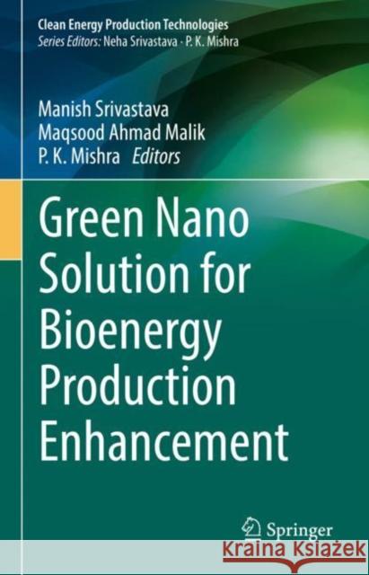 Green Nano Solution for Bioenergy Production Enhancement  9789811693557 Springer Nature Singapore