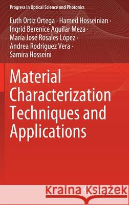 Material Characterization Techniques and Applications Euth Ortiz Ortega, Hamed Hosseinian, Ingrid Berenice Aguilar Meza 9789811695681 Springer Singapore