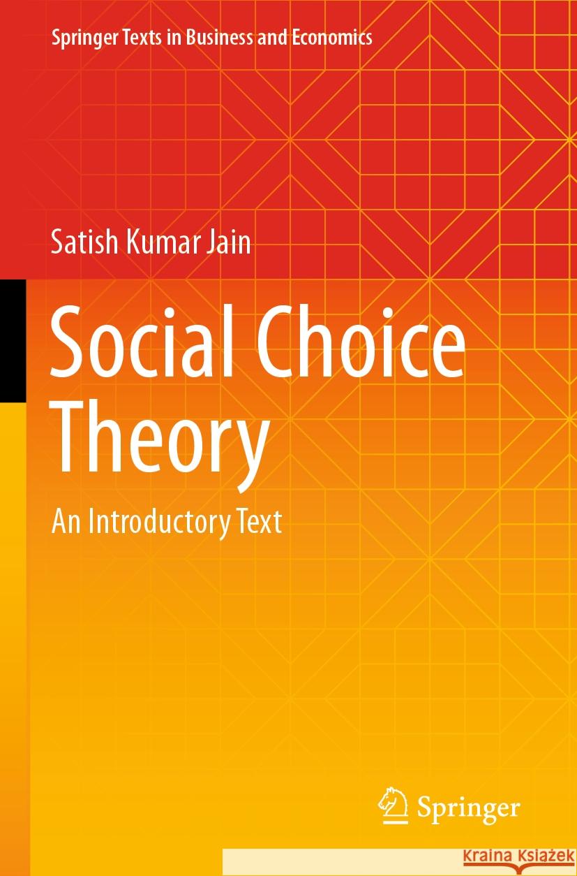 Social Choice Theory Satish Kumar Jain 9789811696633