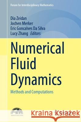 Numerical Fluid Dynamics: Methods and Computations Zeidan, Dia 9789811696640 Springer Nature Singapore