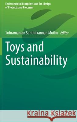 Toys and Sustainability Subramanian Senthilkannan Muthu 9789811696725 Springer