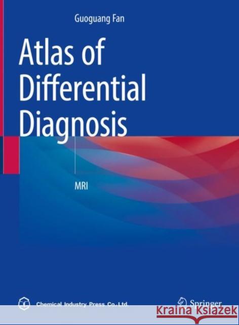 Atlas of Differential Diagnosis: MRI Fan, Guoguang 9789811697623