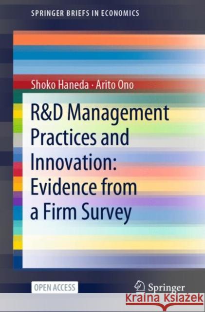 R&d Management Practices and Innovation: Evidence from a Firm Survey Haneda, Shoko 9789811697968 Springer