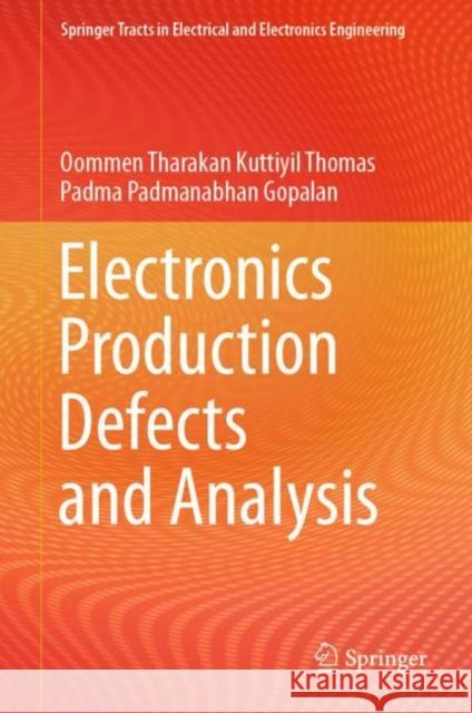 Electronics Production Defects and Analysis Oommen Tharakan Kuttiyil Thomas, Padma Padmanabhan Gopalan 9789811698231 Springer Singapore