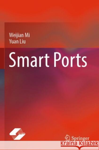 Smart Ports Weijian Mi Yuan Liu 9789811698910