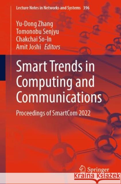 Smart Trends in Computing and Communications: Proceedings of Smartcom 2022 Zhang, Yu-Dong 9789811699665