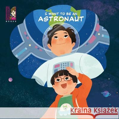 I Want To Be An Astronaut Phan Quỳnh Trang Christiane Tee Team Unibino 9789811732096 Unibino Pte. Ltd.