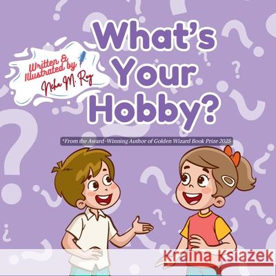 What's Your Hobby? Neha Moghe Roy 9789811780905 Chatterchirps