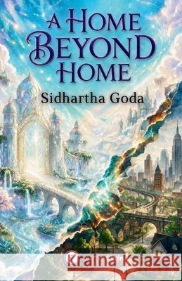 A Home Beyond Home Sidhartha Goda 9789811797781