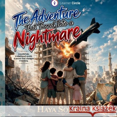 The Adventure That Turned Into A Nightmare Haya Solanki 9789811798252