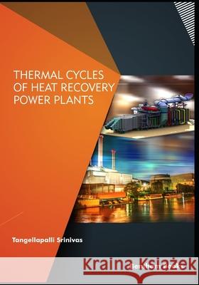 Thermal Cycles of Heat Recovery Power Plants Tangellapalli Srinivas 9789811803765 Bentham Science Publishers