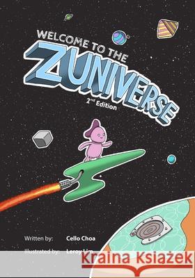 Welcome to the Zuniverse: A Space-Themed Parable (2nd Edition) Leroy Lim Cello Choa 9789811804328