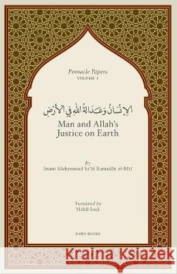 Man and Allah\'s Justice on Earth Mahdi Lock Muhammad Said Ramadan Al-Buti 9789811814235 Nawa Books