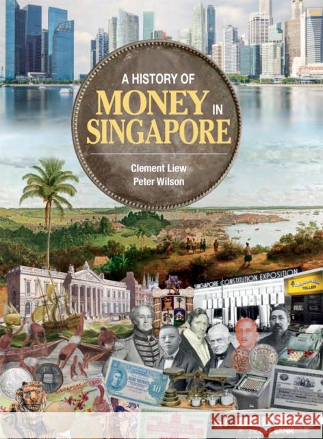 A History of Money in Singapore Peter Wilson 9789811821295 BIS