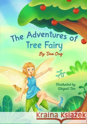 The Adventures of Tree Fairy Abigail Tan Tina Ong 9789811831201 Tina Tan