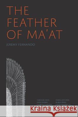 The feather of Ma'at Jeremy Fernando 9789811840678 Delere Press