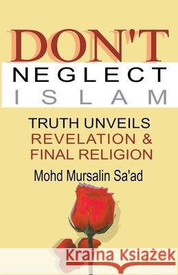 Don't Neglect Islam, Truth Unveils Revelation & Final Religion Mohd Mursalin Saad 9789811841460 Lets Learn Effective Training Skills