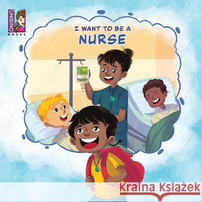 I Want To Be A Nurse Novel Varius Christiane Tee Team Unibino 9789811871368 Unibino Pte. Ltd.