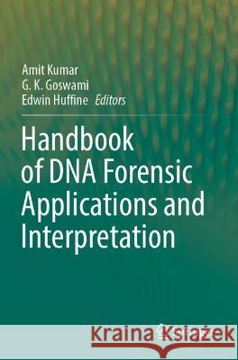 Handbook of DNA Forensic Applications and Interpretation   9789811900457 Springer Nature Singapore