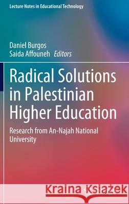 Radical Solutions in Palestinian Higher Education: Research from An-Najah National University Burgos, Daniel 9789811901003