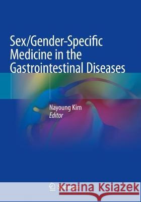 Sex/Gender-Specific Medicine in the Gastrointestinal Diseases  9789811901225 Springer Nature Singapore