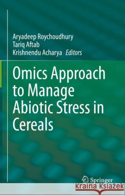 Omics Approach to Manage Abiotic Stress in Cereals  9789811901393 Springer Nature Singapore