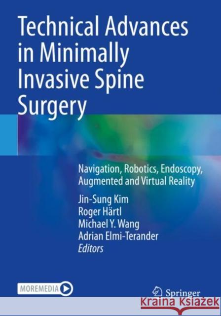 Technical Advances in Minimally Invasive Spine Surgery  9789811901775 Springer Verlag, Singapore