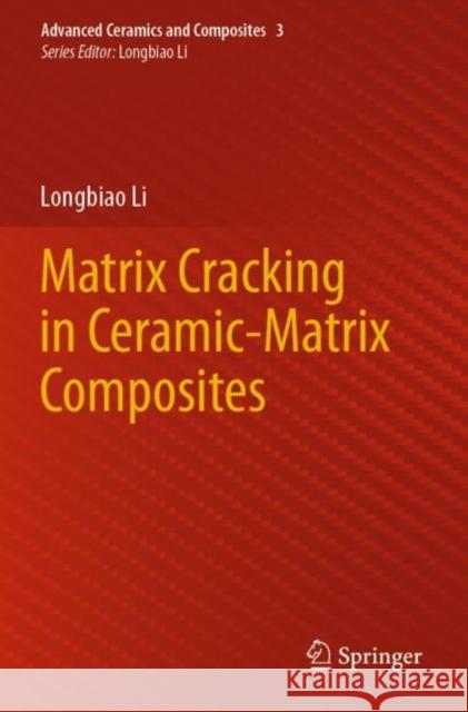 Matrix Cracking in Ceramic-Matrix Composites Longbiao Li 9789811902345 Springer