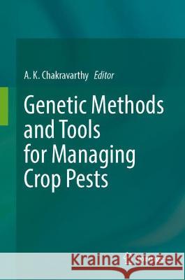Genetic Methods and Tools for Managing Crop Pests  9789811902635 Springer Nature Singapore