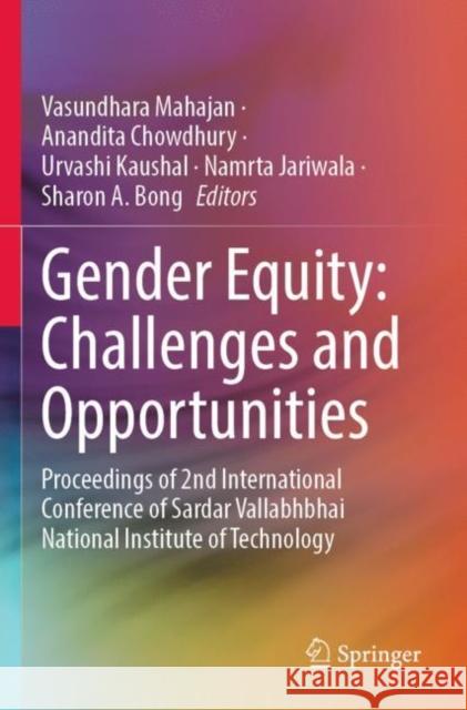 Gender Equity: Challenges and Opportunities: Proceedings of 2nd International Conference  of Sardar Vallabhbhai National Institute of Technology Vasundhara Mahajan Anandita Chowdhury Urvashi Kaushal 9789811904622