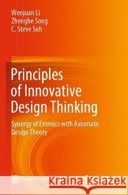 Principles of Innovative Design Thinking Wenjuan Li, Zhenghe Song, C. Steve Suh 9789811904875