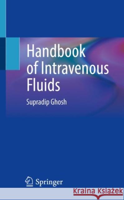 Handbook of Intravenous Fluids Supradip Ghosh 9789811904998 Springer Singapore