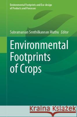 Environmental Footprints of Crops  9789811905339 Springer Nature Singapore