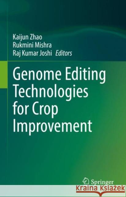Genome Editing Technologies for Crop Improvement  9789811905995 Springer Nature Singapore