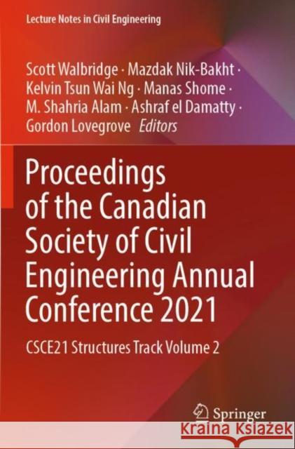 Proceedings of the Canadian Society of Civil Engineering Annual Conference 2021  9789811906589 Springer Nature Singapore