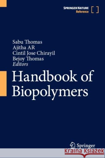 Handbook of Biopolymers Sabu Thomas Ajitha Ar Cintil Jos 9789811907098 Springer