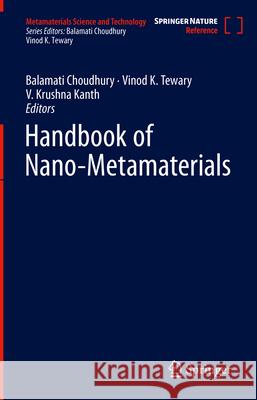Handbook of Nano-Metamaterials Balamati Choudhury Vinod Kumar Tewary V. Krushna Kanth 9789811907159 Springer