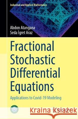 Fractional Stochastic Differential Equations: Applications to Covid-19 Modeling Atangana, Abdon 9789811907289 Springer Nature Singapore