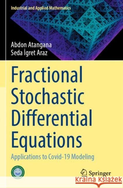 Fractional Stochastic Differential Equations: Applications to Covid-19 Modeling Abdon Atangana Seda İgre 9789811907319 Springer