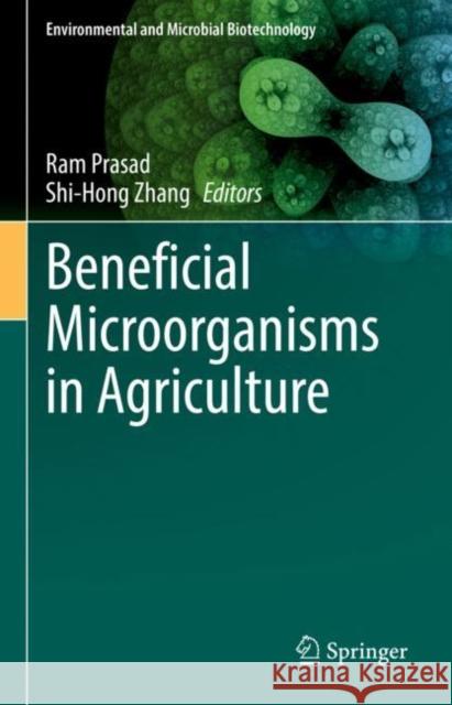 Beneficial Microorganisms in Agriculture  9789811907326 Springer Nature Singapore