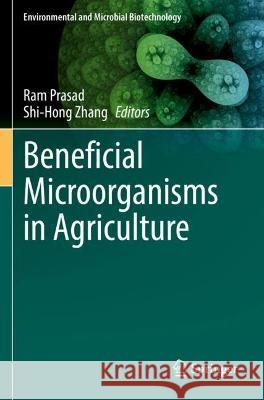 Beneficial Microorganisms in Agriculture  9789811907357 Springer Nature Singapore