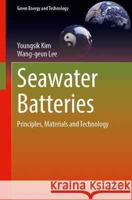 Seawater Batteries: Principles, Materials and Technology Kim, Youngsik 9789811907968 Springer Nature Singapore