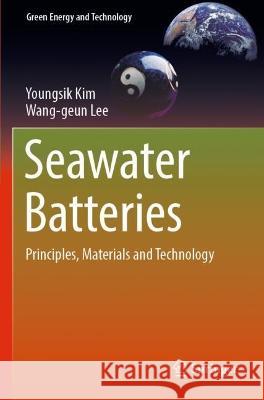 Seawater Batteries Youngsik Kim, Wang-geun Lee 9789811907999