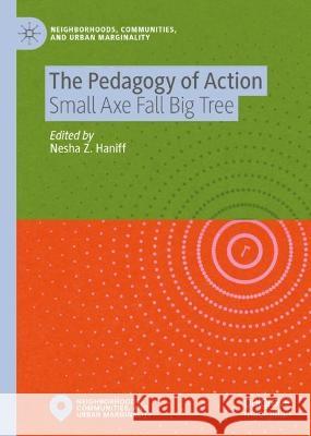 The Pedagogy of Action: Small Axe Fall Big Tree  9789811908002 Springer Verlag, Singapore