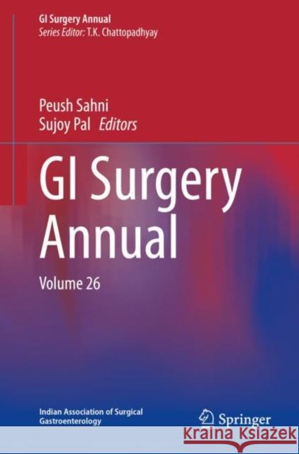 GI Surgery Annual: Volume 26 Chattopadhyay, T. K. 9789811908279 Springer Nature Singapore