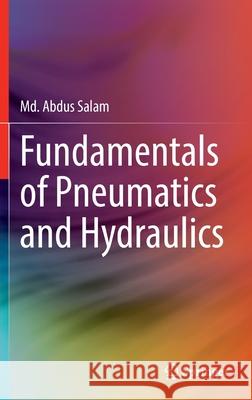 Fundamentals of Pneumatics and Hydraulics MD Abdus Salam 9789811908545 Springer