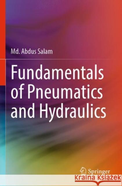Fundamentals of Pneumatics and Hydraulics MD Abdus Salam 9789811908576 Springer