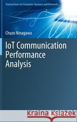 Iot Communication Performance Analysis Ninagawa, Chuzo 9789811908583 Springer